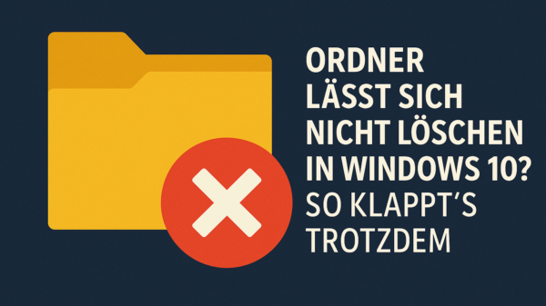 Windows-Fehler: Ordner kann nicht gelöscht werden – diese Lösungen helfen