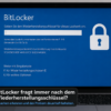 BitLocker fragt immer nach dem Wiederherstellungsschlüssel bei jedem Start